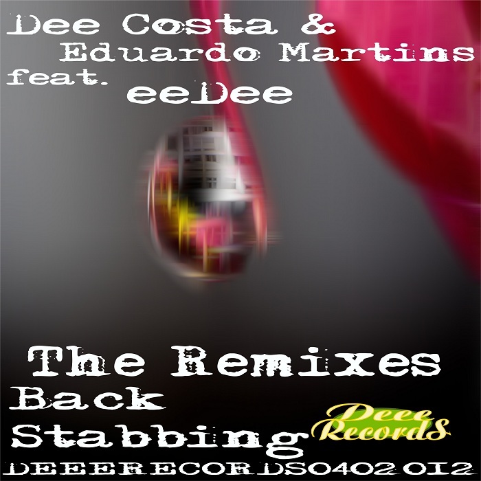 DEE COSTA/EDUARDO MARTINS feat EEDEE - Back Stabbing (remixes)