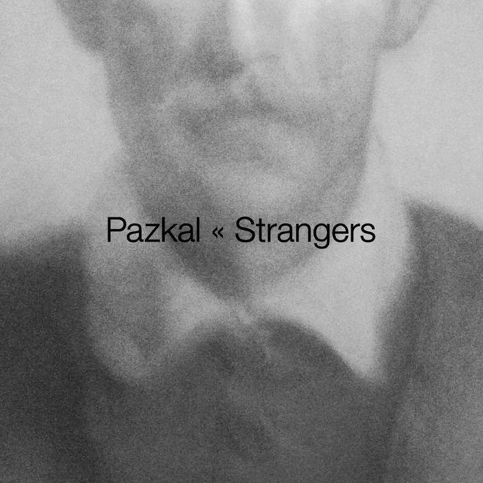 PAZKAL - Strangers