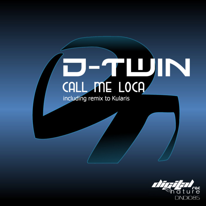 D TWIN/KULARIS - Call Me Loca