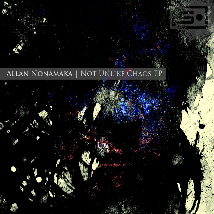 NONAMAKA, Allan - Not Unlike Chaos EP