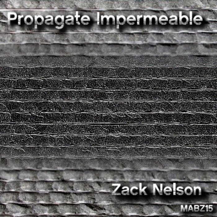 NELSON, Zack - Propagate Impermeable (Free Release)