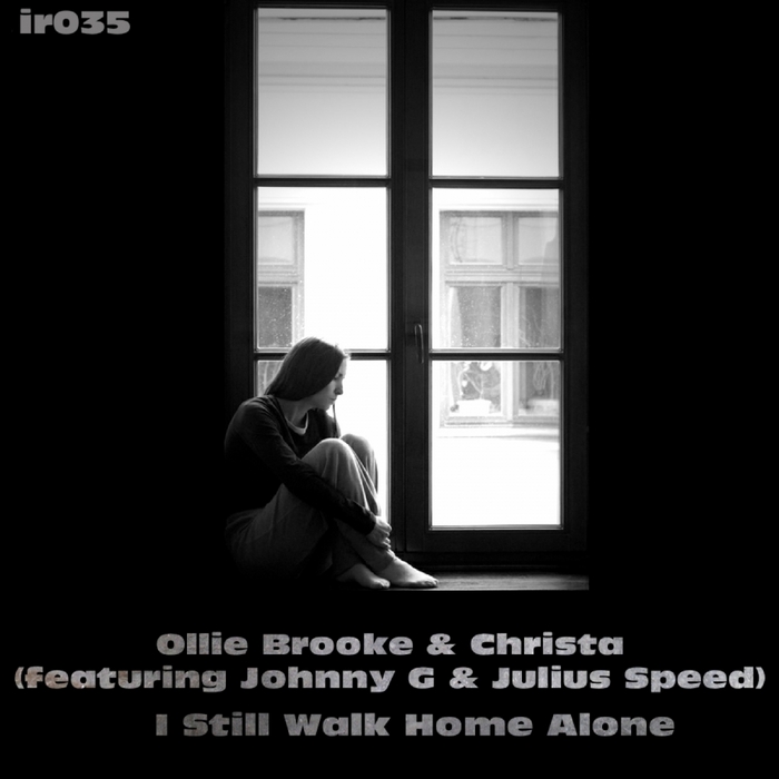 BROOKE, Ollie/CHRISTA feat JOHNNY G/JULIUS SPEED - I Still Walk Home Alone (remixes)