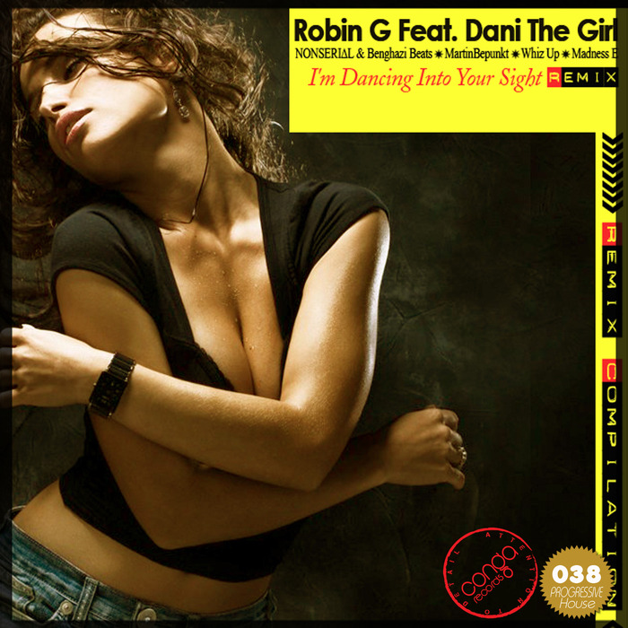 ROBIN G feat DANI THE GIRL - I'm Dancing Into Your Sight (remixes)