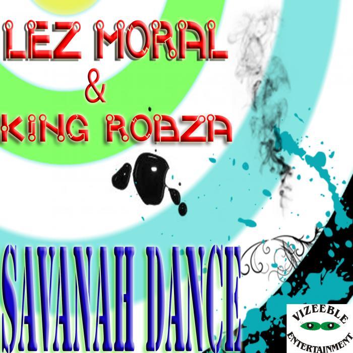 LEZ MORAL & KING ROBZA - Savanna Dance (remixes)
