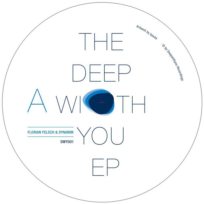 FELSCH, Florian/DYNANIM - The Deepwithyou EP