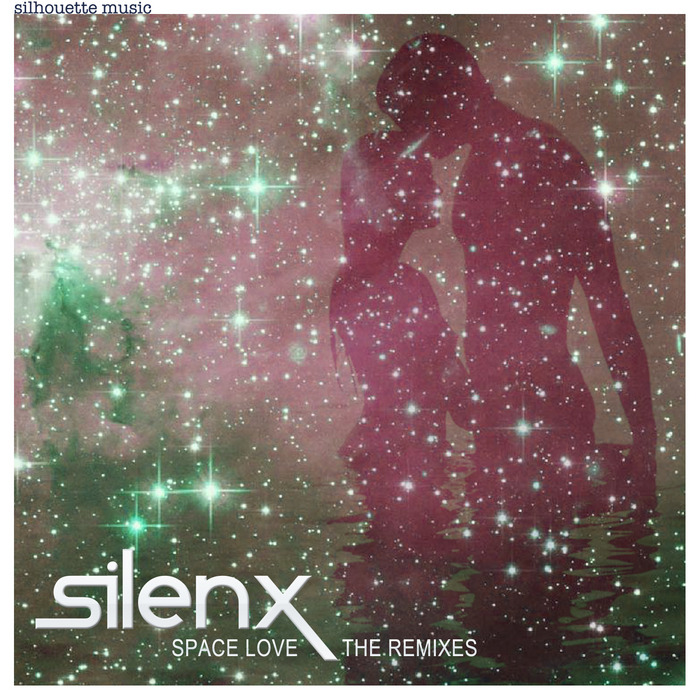 SILENX - Space Love Remixes EP