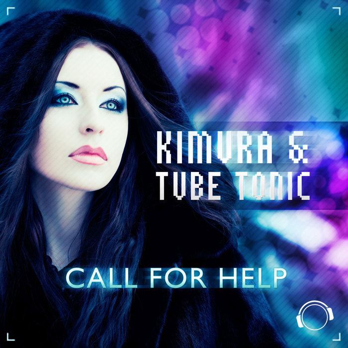KIMURA/TUBE TONIC - Call For Help (remixes)
