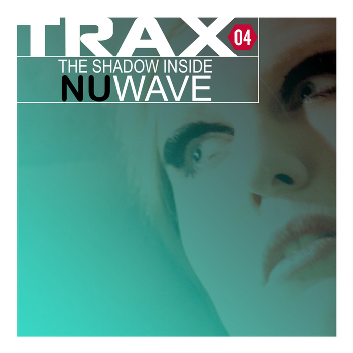 VARIOUS - Trax 4:  The Shadow Inside NuWave