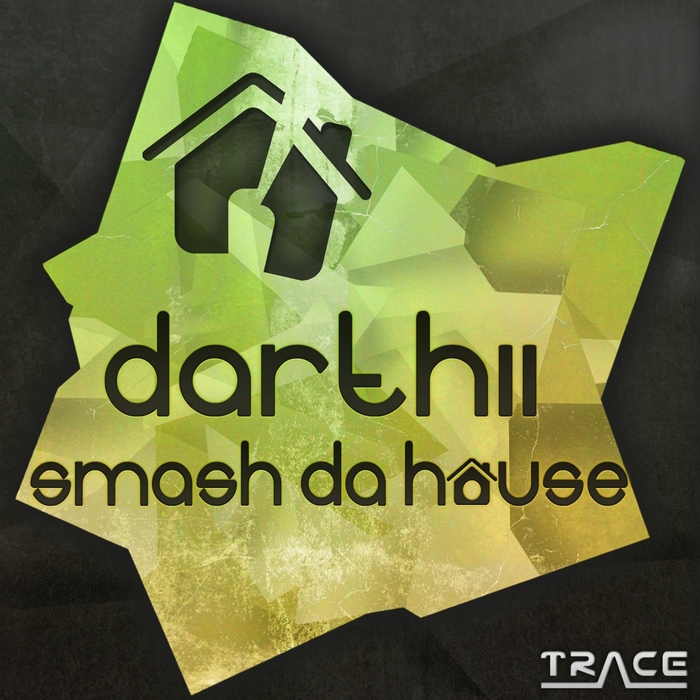 DARTHII - Smash Da House