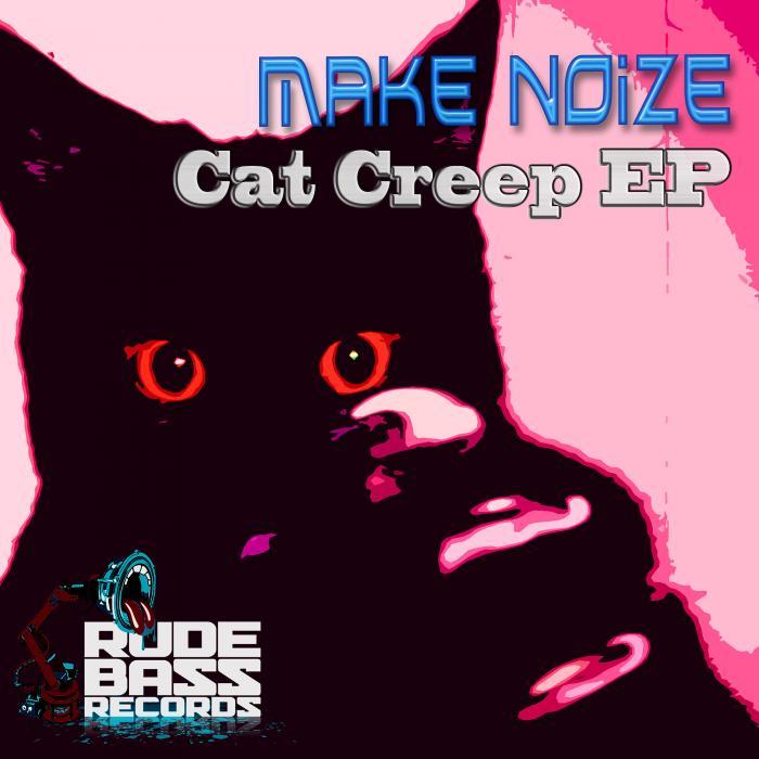 MAKE NOIZE - Cat Creep