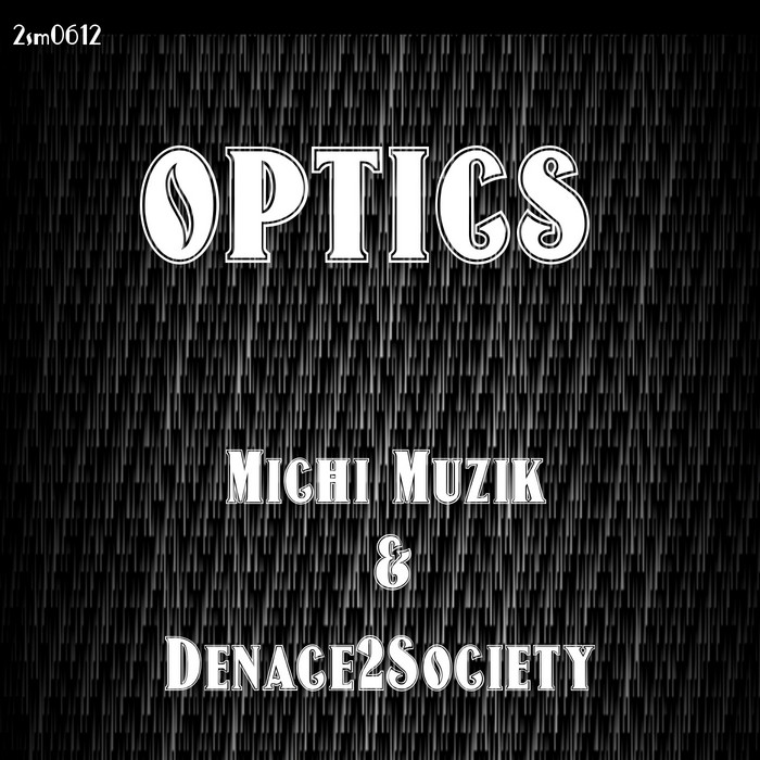 MICHI MUZIK & DENACE 2 SOCIETY - Optics