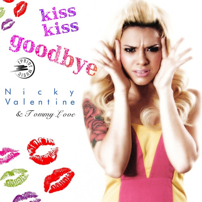 Nicky Valentine/Tommy Love - Kiss Kiss Goodbye