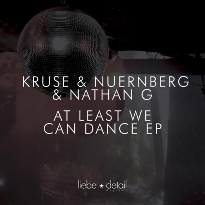 KRUSE & NURNBERG/NATHAN G - At Least We Can Dance EP