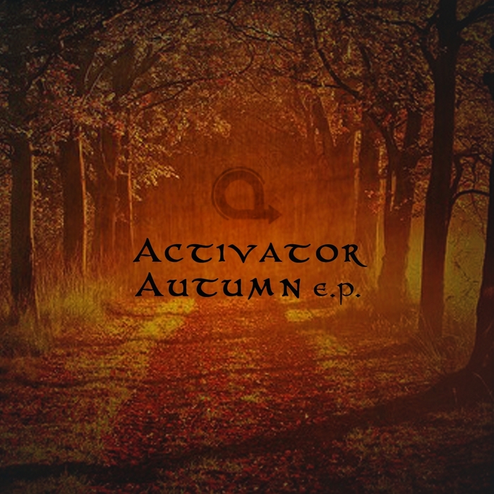 ACTIVATOR - Autumn EP