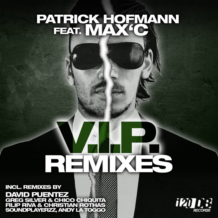 PATRICK HOFMANN feat MAX C - VIP (remixes)