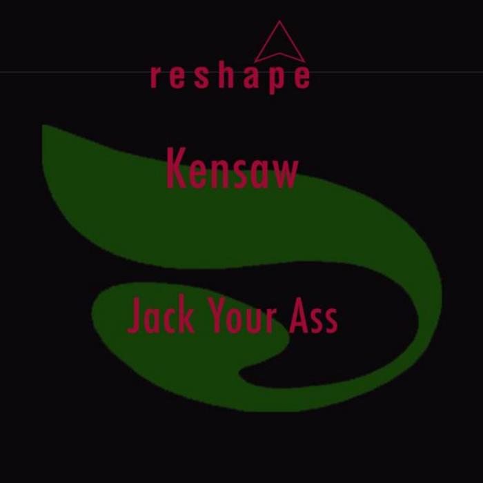 KENSAW - Jack Your Ass