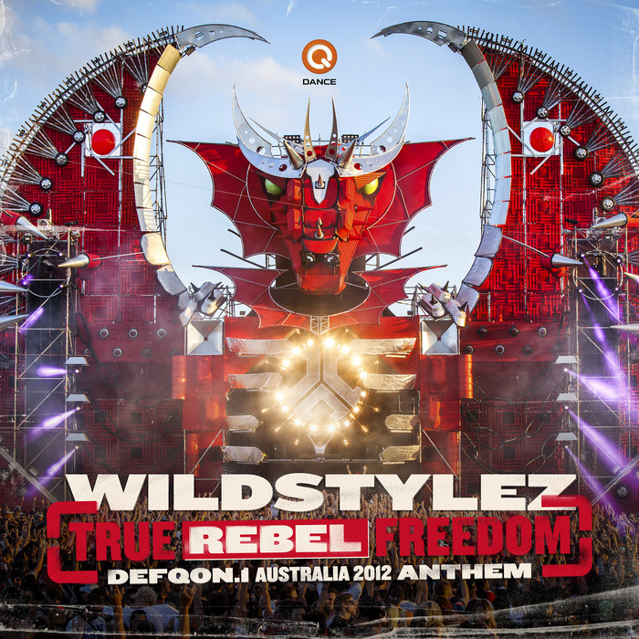 WILDSTYLEZ - True Rebel Freedom (DefQon 1 Australia 2012 Anthem)