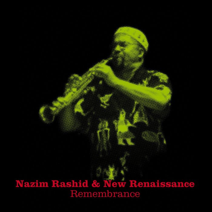 NAZIM RASHID/NEW RENAISSANCE - Remembrance (remixes)