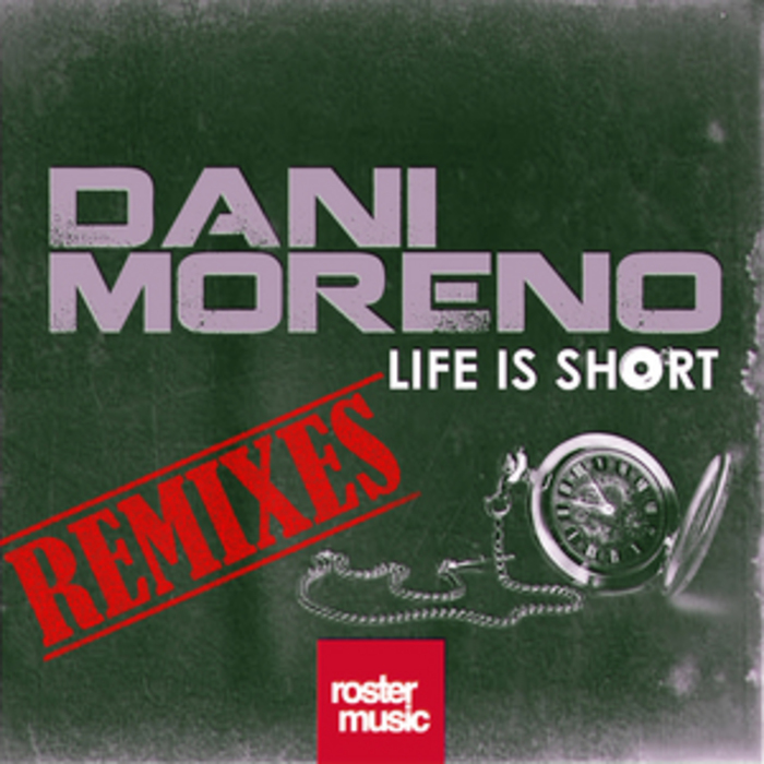 MORENO, Dani - Life Is Short (remixes)