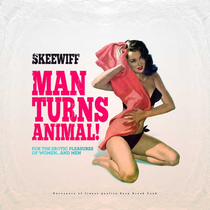 SKEEWIFF - Man Turns Animal (For The Erotic Pleasures of Women... & Men)