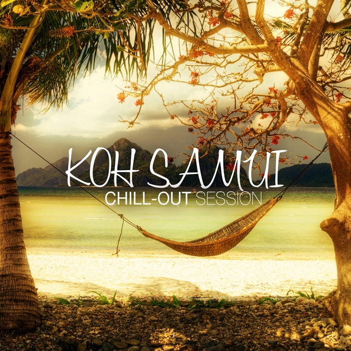 VARIOUS - Koh Samui Chill Out Session