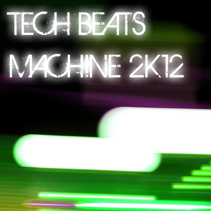 VARIOUS - Tech Beats Machine 2K12