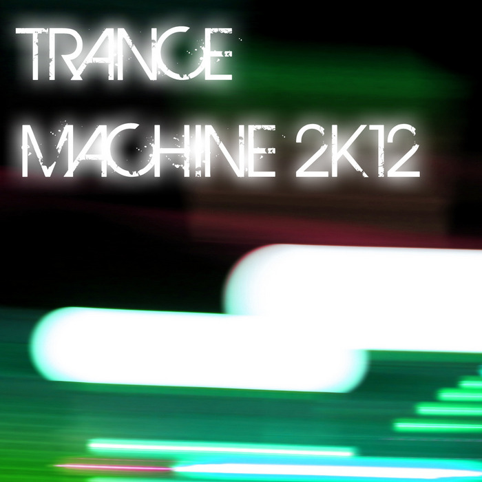 VARIOUS - Trance Machine 2K12