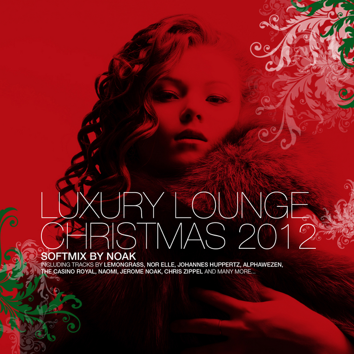 NOAK/VARIOUS - Luxury Lounge Christmas 2012 (unmixed tracks)