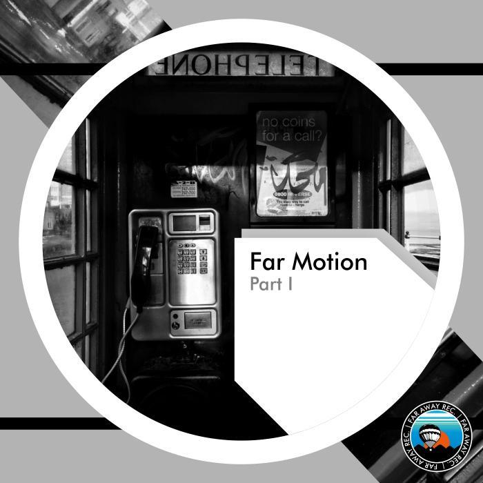 NOCK B/HECTOR BASTIDA/MINIMAL COLLECTIVE/TOX D/ALBERTO DMEO/GIL ACEVEDO - Far Motion Part I