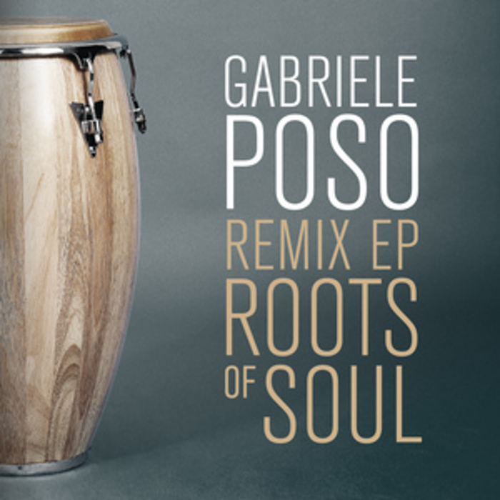 POSO, Gabriele - Roots Of Soul Remix EP