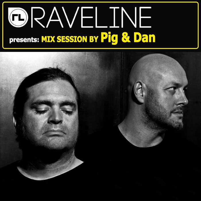 Pig&Dan - Raveline Mix Session By Pig & Dan