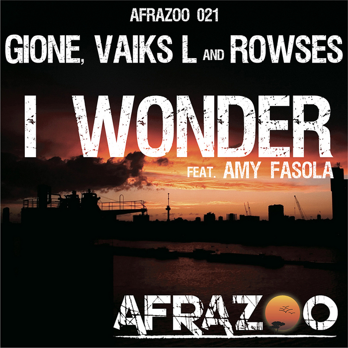 GIONE/VAIKS L/ROWSES feat AMY FASOLA - I Wonder