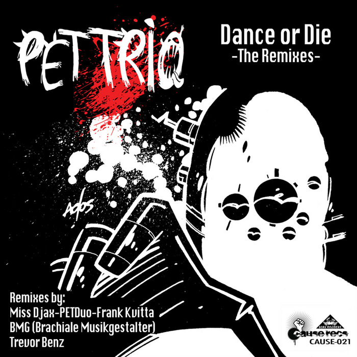 PET TRIO - Dance Or Die: The Remixes