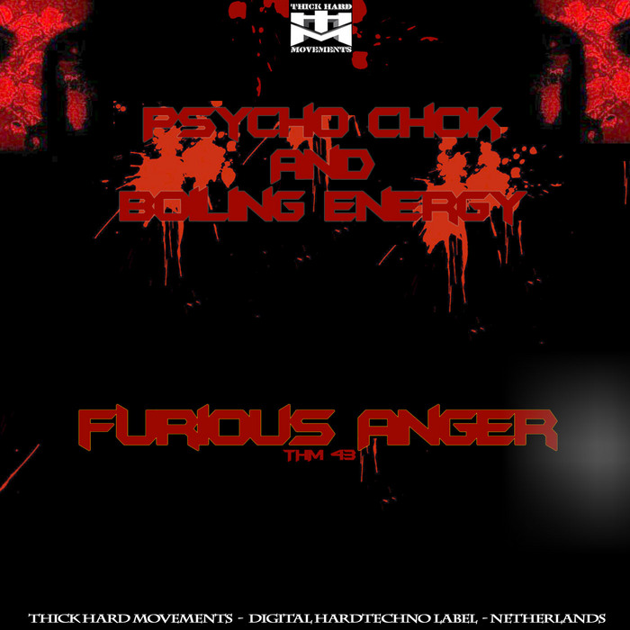 PSYCHO CHOK/BOILING ENERGY - Furious Anger