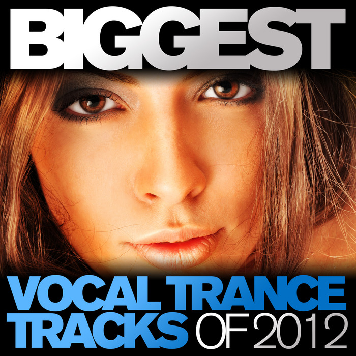 VARIOUS - Biggest Vocal Trance Tracks Of 2012