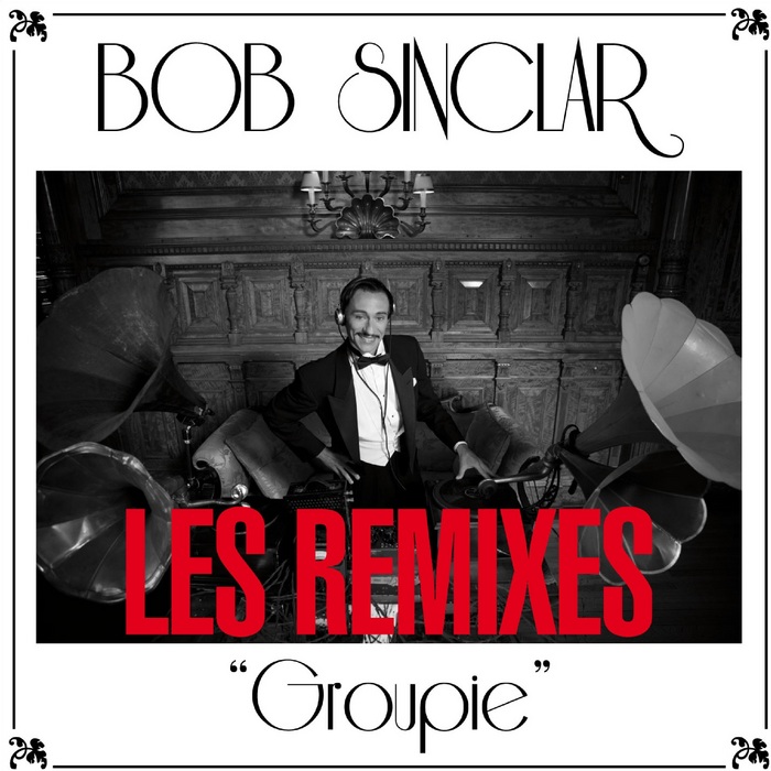 SINCLAR, Bob - Groupie Les (remixes)