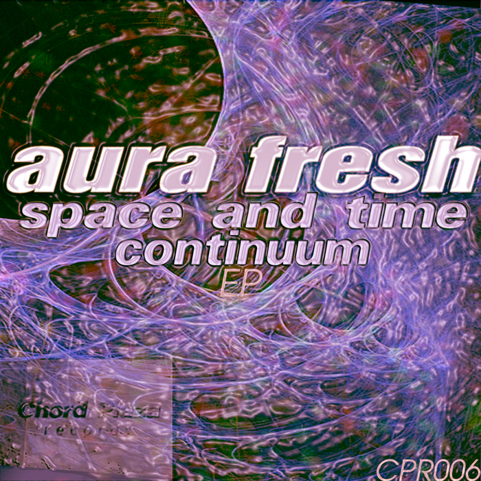 AURA FRESH - Space & Time Continuum EP