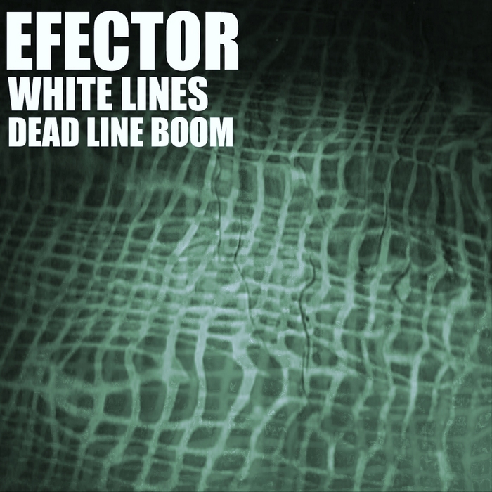 EFECTOR - White Lines