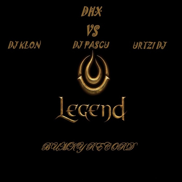 DHX vs DJ KLON/DJ PASCU/URTZI DJ - The Legend