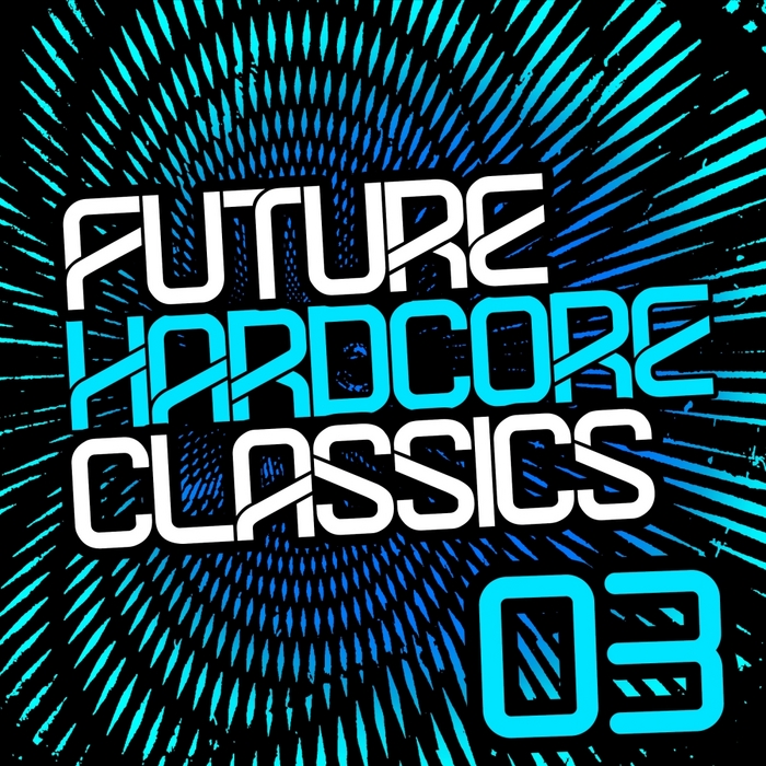 VARIOUS - Future Hardcore Classics Vol 3