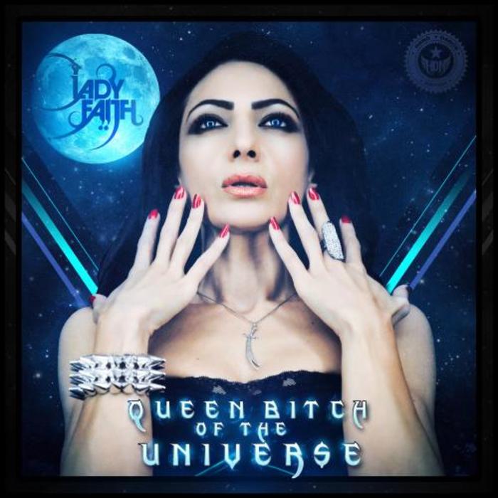 LADY FAITH - Queen Bitch Of The Universe (Original Mix)