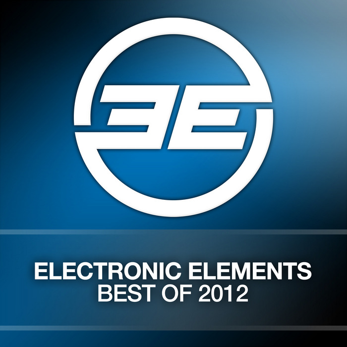 VARIOUS - Electronic Elements: Best Of 2012