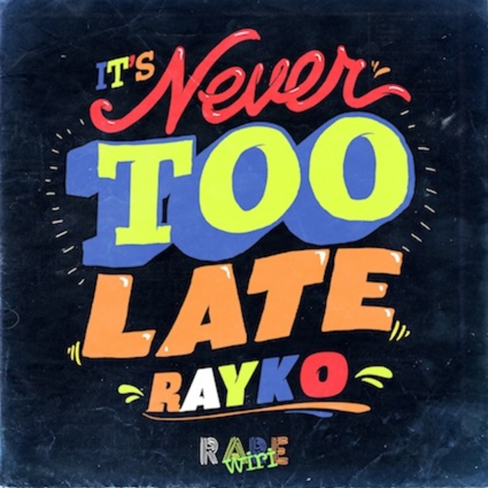 RAYKO - Never Too Late