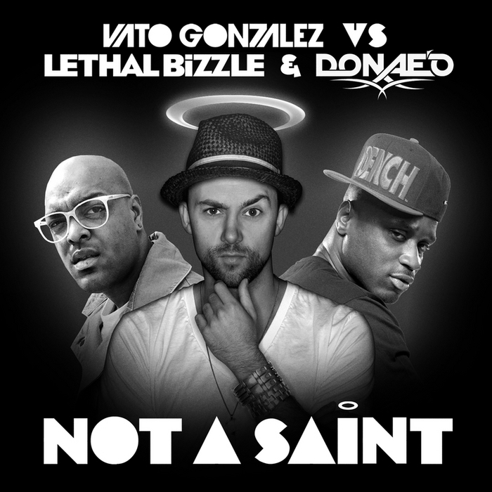GONZALEZ, Vato vs LETHAL BIZZLE/DONAEO - Not A Saint (Deekline remix exclusive to Juno)