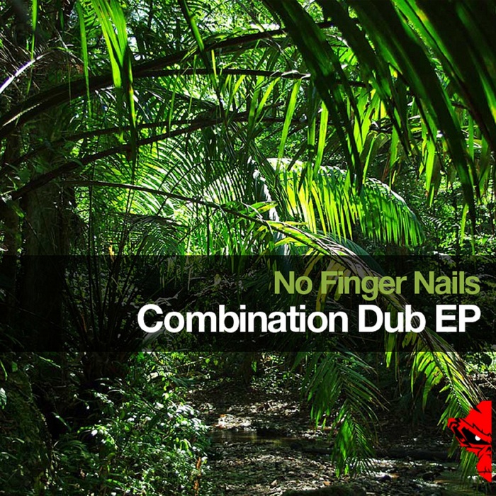 NO FINGER NAILS - Combination Dub EP