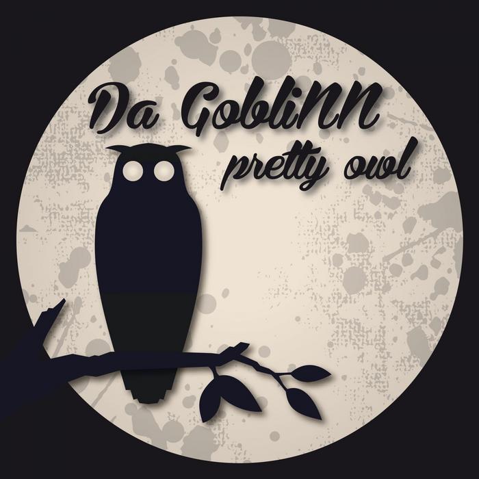 DA GOBLINN - Pretty Owl