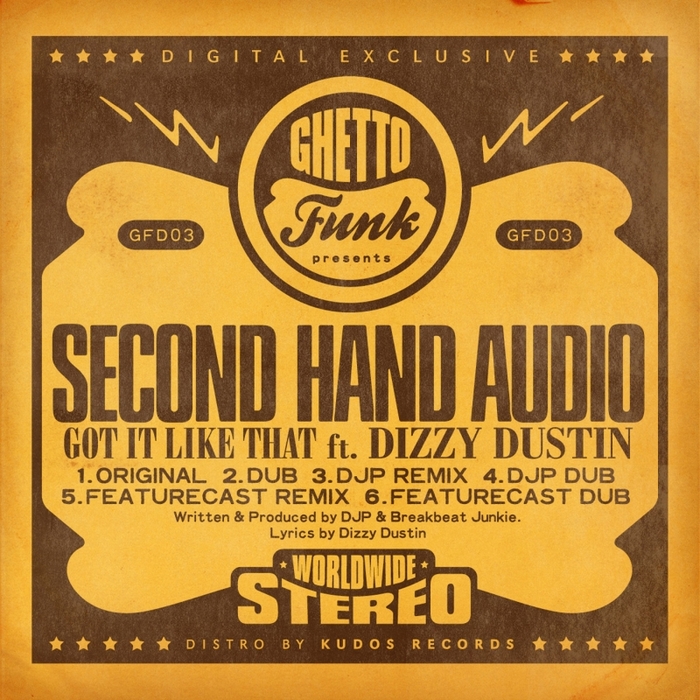 SECOND HAND AUDIO feat DIZZY DUSTIN - Got It Like That (remixes)
