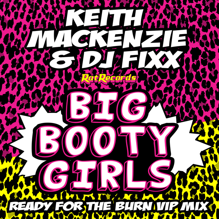 MACKENZIE, Keith/DJ FIXX - Big Booty Girls