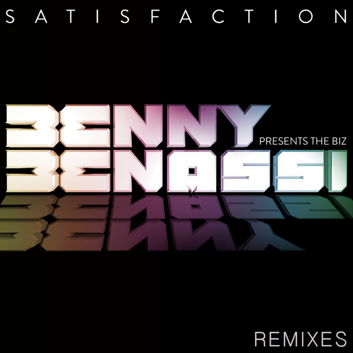 BENASSI, Benny presents THE BIZ - Satisfaction (2013 Remixes)