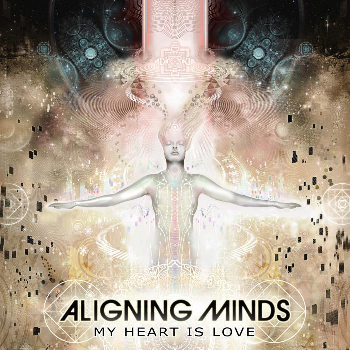 ALIGNING MINDS - My Heart Is Love